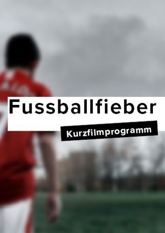 Kurzfilmprogramm: Fussballfieber
