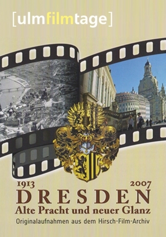 Dresden vor der Zerstörung - Die Filmsammlung Ernst Hirsch