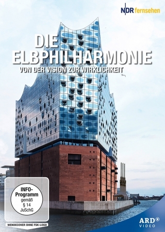 Die Elbphilharmonie -  Von der Vision zur Wirklichkeit