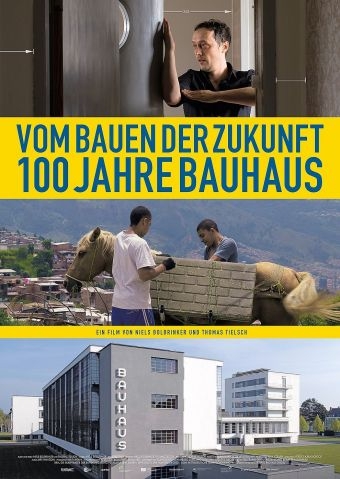Vom Bauen der Zukunft - 100 Jahre Bauhaus