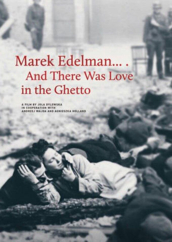 Marek Edelman ... and there was Love in the Ghetto