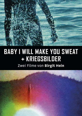 Doppelprogramm: Baby I Will Make You Sweat + Kriegsbilder