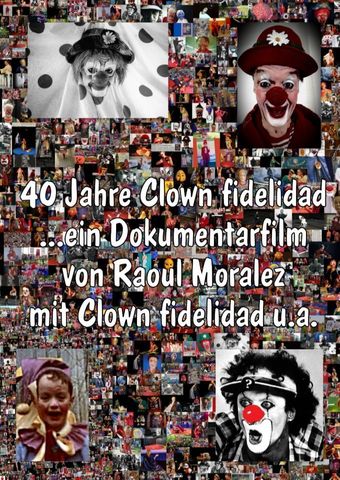 40 Jahre Clown fidelidad ... ein Dokumentarfilm