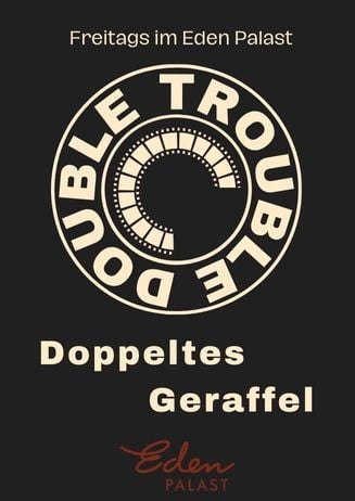 Double Trouble - Doppeltes Geraffel 