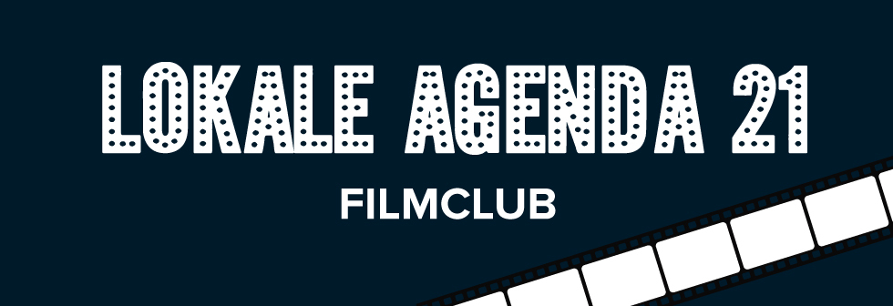 LOKALE AGENDA 21  Filmclub